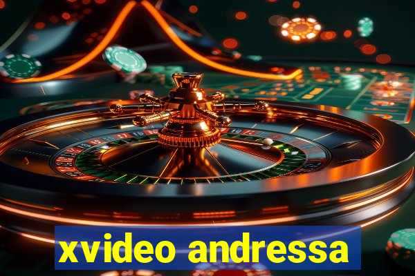 xvideo andressa